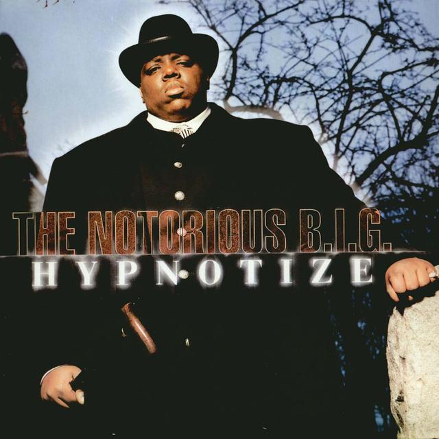Once Upon a Time in the Top Spot: Notorious B.I.G., “Hypnotize”