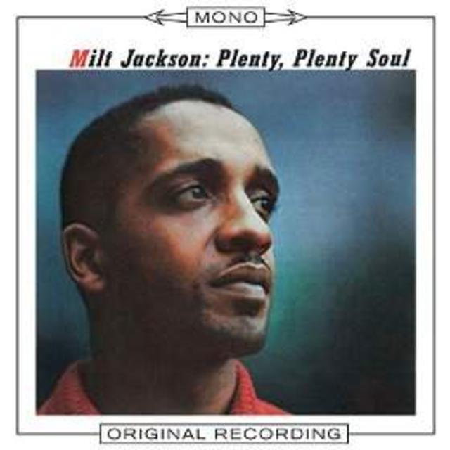 Mono Mondays: Milt Jackson, Plenty, Plenty Soul