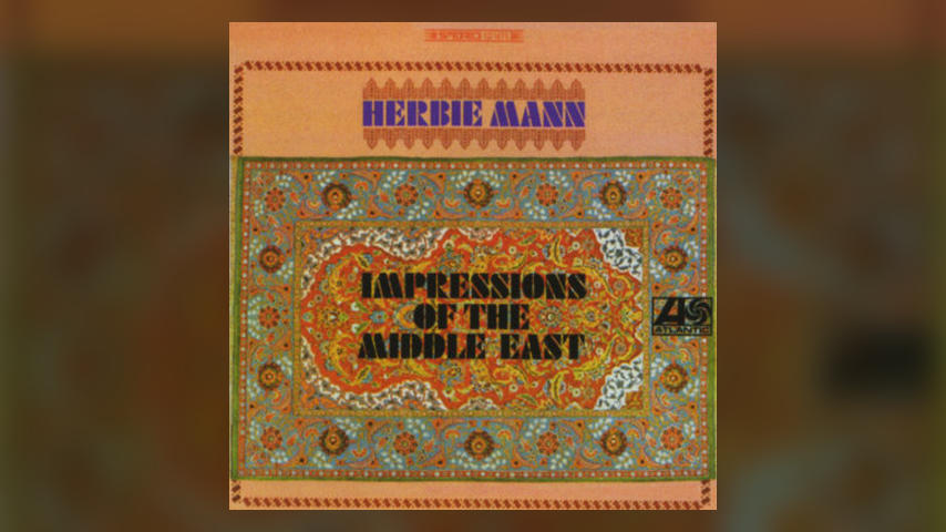 Happy 50th: Herbie Mann, IMPRESSIONS OF THE MIDDLE EAST