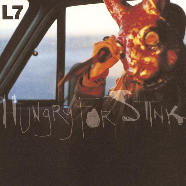 L7 HUNGRY FOR STINK Album Cover
