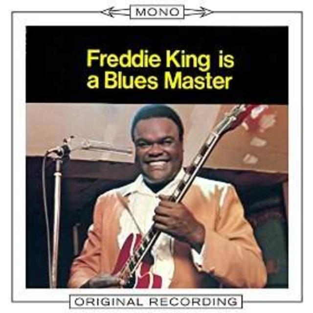 Mono Mondays: Freddie King, Freddie King is a Blues Master